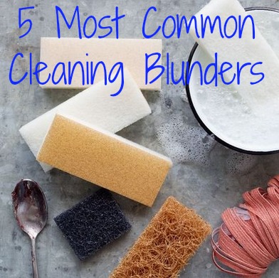 5 Most Common Cleaning Blunders