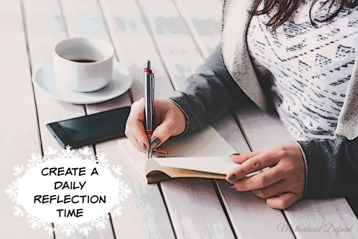 Create a daily reflection time
