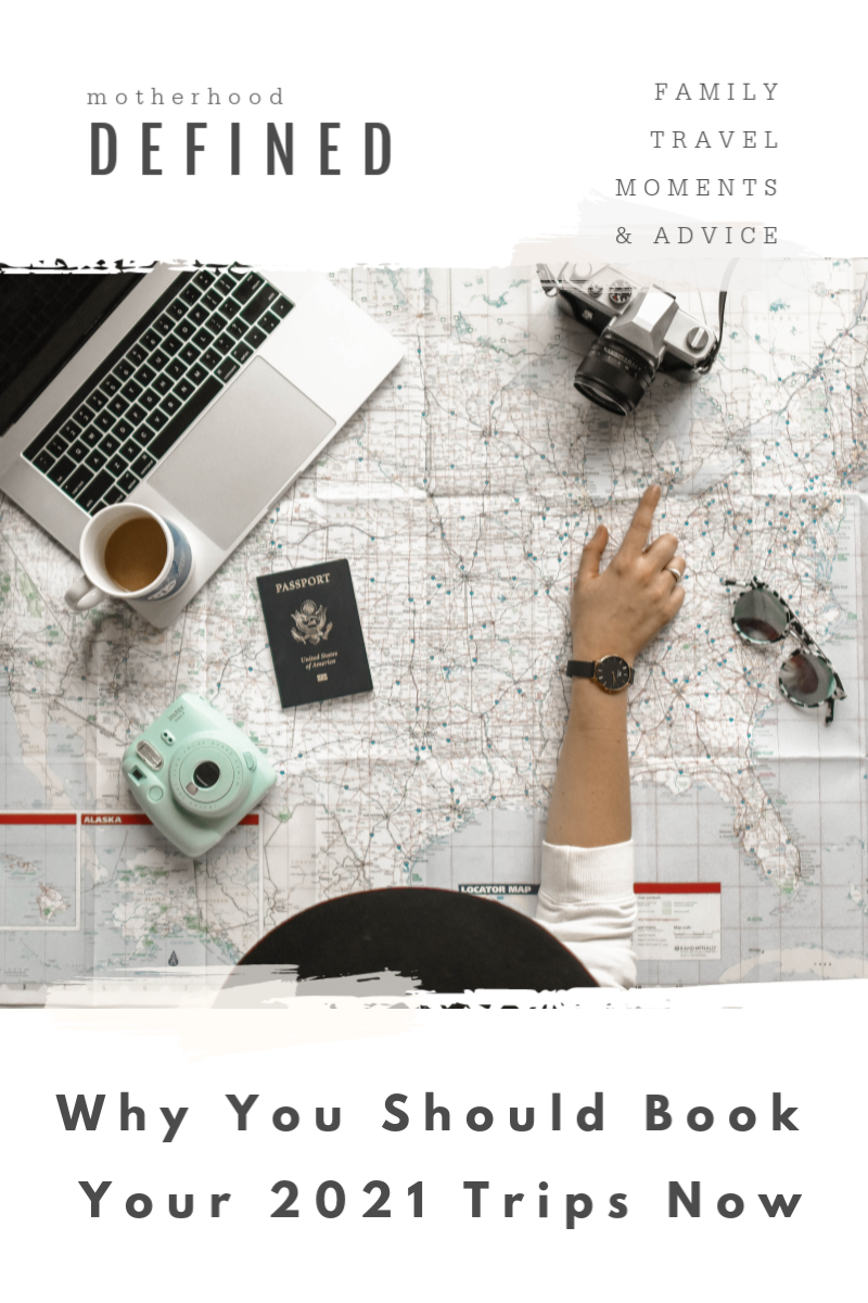 Why You Should Book Your 2021 Trips Now